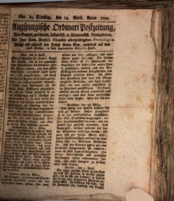 Augsburgische Ordinari Postzeitung von Staats-, gelehrten, historisch- u. ökonomischen Neuigkeiten (Augsburger Postzeitung) Dienstag 14. April 1795