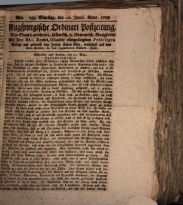 Augsburgische Ordinari Postzeitung von Staats-, gelehrten, historisch- u. ökonomischen Neuigkeiten (Augsburger Postzeitung) Dienstag 16. Juni 1795