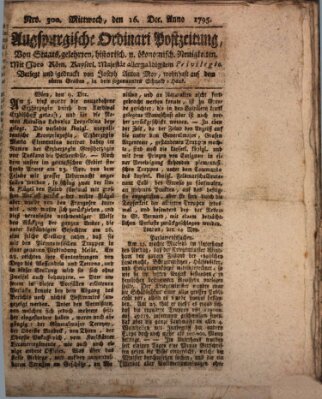 Augsburgische Ordinari Postzeitung von Staats-, gelehrten, historisch- u. ökonomischen Neuigkeiten (Augsburger Postzeitung) Mittwoch 16. Dezember 1795