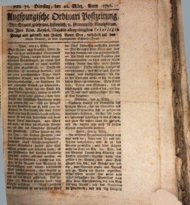 Augsburgische Ordinari Postzeitung von Staats-, gelehrten, historisch- u. ökonomischen Neuigkeiten (Augsburger Postzeitung) Dienstag 22. März 1796