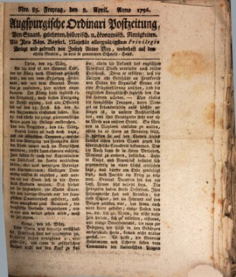 Augsburgische Ordinari Postzeitung von Staats-, gelehrten, historisch- u. ökonomischen Neuigkeiten (Augsburger Postzeitung) Freitag 8. April 1796