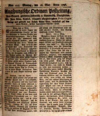 Augsburgische Ordinari Postzeitung von Staats-, gelehrten, historisch- u. ökonomischen Neuigkeiten (Augsburger Postzeitung) Montag 16. Mai 1796