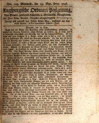 Augsburgische Ordinari Postzeitung von Staats-, gelehrten, historisch- u. ökonomischen Neuigkeiten (Augsburger Postzeitung) Mittwoch 25. Mai 1796