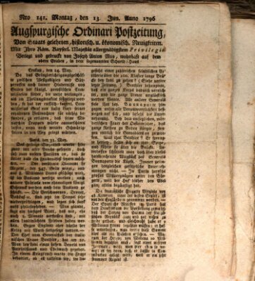 Augsburgische Ordinari Postzeitung von Staats-, gelehrten, historisch- u. ökonomischen Neuigkeiten (Augsburger Postzeitung) Montag 13. Juni 1796