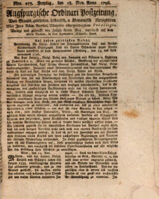 Augsburgische Ordinari Postzeitung von Staats-, gelehrten, historisch- u. ökonomischen Neuigkeiten (Augsburger Postzeitung) Freitag 18. November 1796