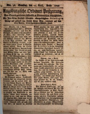 Augsburgische Ordinari Postzeitung von Staats-, gelehrten, historisch- u. ökonomischen Neuigkeiten (Augsburger Postzeitung) Samstag 21. April 1798