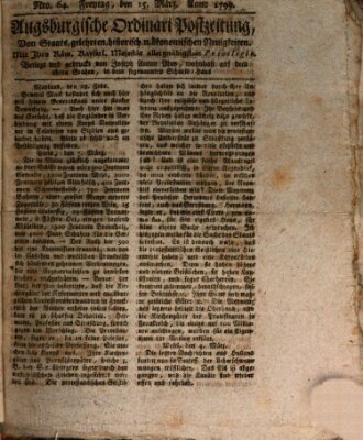 Augsburgische Ordinari Postzeitung von Staats-, gelehrten, historisch- u. ökonomischen Neuigkeiten (Augsburger Postzeitung) Freitag 15. März 1799