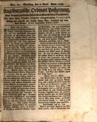 Augsburgische Ordinari Postzeitung von Staats-, gelehrten, historisch- u. ökonomischen Neuigkeiten (Augsburger Postzeitung) Samstag 6. April 1799