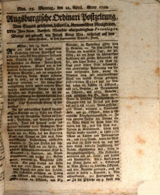 Augsburgische Ordinari Postzeitung von Staats-, gelehrten, historisch- u. ökonomischen Neuigkeiten (Augsburger Postzeitung) Montag 22. April 1799