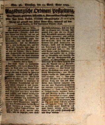 Augsburgische Ordinari Postzeitung von Staats-, gelehrten, historisch- u. ökonomischen Neuigkeiten (Augsburger Postzeitung) Dienstag 23. April 1799