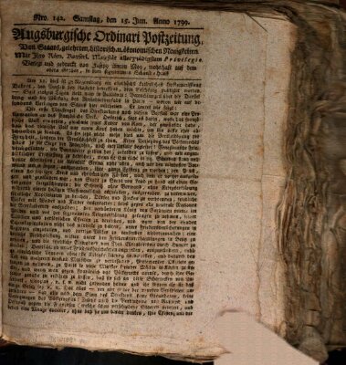 Augsburgische Ordinari Postzeitung von Staats-, gelehrten, historisch- u. ökonomischen Neuigkeiten (Augsburger Postzeitung) Samstag 15. Juni 1799