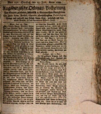 Augsburgische Ordinari Postzeitung von Staats-, gelehrten, historisch- u. ökonomischen Neuigkeiten (Augsburger Postzeitung) Dienstag 25. Juni 1799