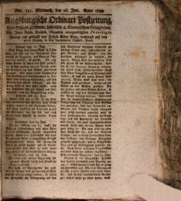 Augsburgische Ordinari Postzeitung von Staats-, gelehrten, historisch- u. ökonomischen Neuigkeiten (Augsburger Postzeitung) Mittwoch 26. Juni 1799