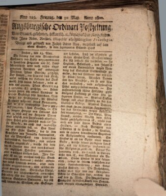 Augsburgische Ordinari Postzeitung von Staats-, gelehrten, historisch- u. ökonomischen Neuigkeiten (Augsburger Postzeitung) Freitag 30. Mai 1800