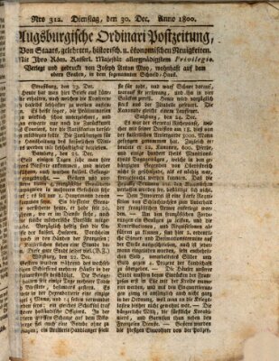 Augsburgische Ordinari Postzeitung von Staats-, gelehrten, historisch- u. ökonomischen Neuigkeiten (Augsburger Postzeitung) Dienstag 30. Dezember 1800