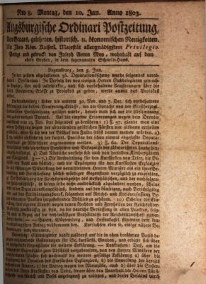 Augsburgische Ordinari Postzeitung von Staats-, gelehrten, historisch- u. ökonomischen Neuigkeiten (Augsburger Postzeitung) Montag 10. Januar 1803