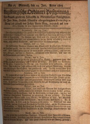 Augsburgische Ordinari Postzeitung von Staats-, gelehrten, historisch- u. ökonomischen Neuigkeiten (Augsburger Postzeitung) Mittwoch 19. Januar 1803