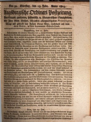 Augsburgische Ordinari Postzeitung von Staats-, gelehrten, historisch- u. ökonomischen Neuigkeiten (Augsburger Postzeitung) Dienstag 15. Februar 1803