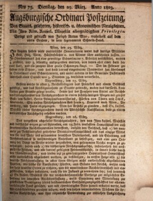 Augsburgische Ordinari Postzeitung von Staats-, gelehrten, historisch- u. ökonomischen Neuigkeiten (Augsburger Postzeitung) Dienstag 29. März 1803