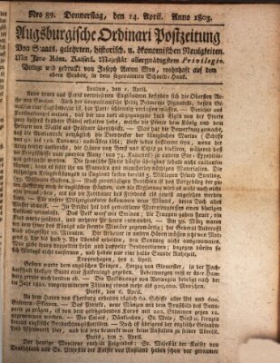 Augsburgische Ordinari Postzeitung von Staats-, gelehrten, historisch- u. ökonomischen Neuigkeiten (Augsburger Postzeitung) Donnerstag 14. April 1803