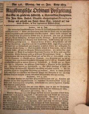 Augsburgische Ordinari Postzeitung von Staats-, gelehrten, historisch- u. ökonomischen Neuigkeiten (Augsburger Postzeitung) Montag 20. Juni 1803