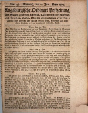 Augsburgische Ordinari Postzeitung von Staats-, gelehrten, historisch- u. ökonomischen Neuigkeiten (Augsburger Postzeitung) Mittwoch 22. Juni 1803