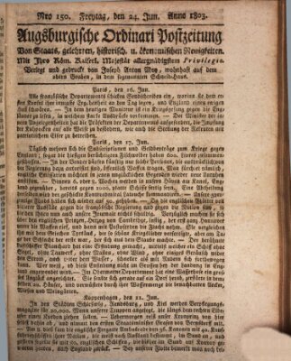 Augsburgische Ordinari Postzeitung von Staats-, gelehrten, historisch- u. ökonomischen Neuigkeiten (Augsburger Postzeitung) Freitag 24. Juni 1803