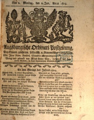 Augsburgische Ordinari Postzeitung von Staats-, gelehrten, historisch- u. ökonomischen Neuigkeiten (Augsburger Postzeitung) Montag 2. Januar 1804