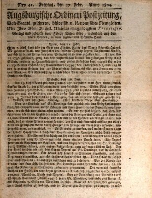 Augsburgische Ordinari Postzeitung von Staats-, gelehrten, historisch- u. ökonomischen Neuigkeiten (Augsburger Postzeitung) Freitag 17. Februar 1804