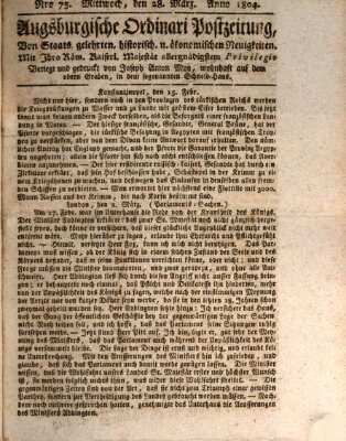 Augsburgische Ordinari Postzeitung von Staats-, gelehrten, historisch- u. ökonomischen Neuigkeiten (Augsburger Postzeitung) Mittwoch 28. März 1804