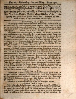 Augsburgische Ordinari Postzeitung von Staats-, gelehrten, historisch- u. ökonomischen Neuigkeiten (Augsburger Postzeitung) Donnerstag 29. März 1804