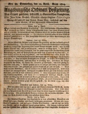 Augsburgische Ordinari Postzeitung von Staats-, gelehrten, historisch- u. ökonomischen Neuigkeiten (Augsburger Postzeitung) Donnerstag 12. April 1804