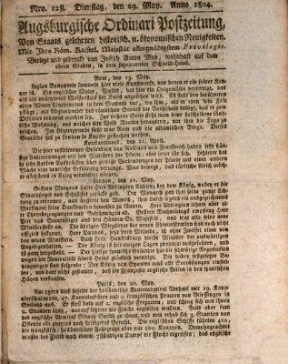 Augsburgische Ordinari Postzeitung von Staats-, gelehrten, historisch- u. ökonomischen Neuigkeiten (Augsburger Postzeitung) Dienstag 29. Mai 1804