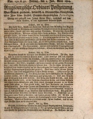 Augsburgische Ordinari Postzeitung von Staats-, gelehrten, historisch- u. ökonomischen Neuigkeiten (Augsburger Postzeitung) Freitag 1. Juni 1804