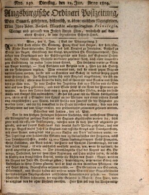 Augsburgische Ordinari Postzeitung von Staats-, gelehrten, historisch- u. ökonomischen Neuigkeiten (Augsburger Postzeitung) Dienstag 12. Juni 1804