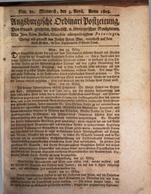 Augsburgische Ordinari Postzeitung von Staats-, gelehrten, historisch- u. ökonomischen Neuigkeiten (Augsburger Postzeitung) Mittwoch 3. April 1805