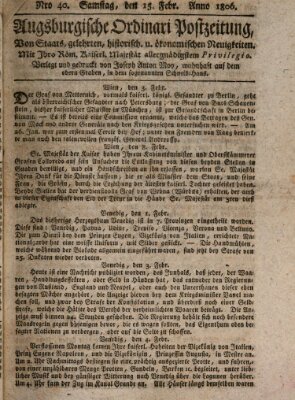 Augsburgische Ordinari Postzeitung von Staats-, gelehrten, historisch- u. ökonomischen Neuigkeiten (Augsburger Postzeitung) Samstag 15. Februar 1806