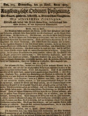 Augsburgische Ordinari Postzeitung von Staats-, gelehrten, historisch- u. ökonomischen Neuigkeiten (Augsburger Postzeitung) Donnerstag 30. April 1807