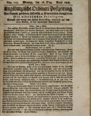 Augsburgische Ordinari Postzeitung von Staats-, gelehrten, historisch- u. ökonomischen Neuigkeiten (Augsburger Postzeitung) Montag 16. Mai 1808