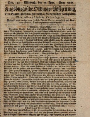 Augsburgische Ordinari Postzeitung von Staats-, gelehrten, historisch- u. ökonomischen Neuigkeiten (Augsburger Postzeitung) Mittwoch 15. Juni 1808