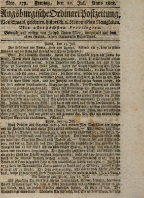 Augsburgische Ordinari Postzeitung von Staats-, gelehrten, historisch- u. ökonomischen Neuigkeiten (Augsburger Postzeitung) Freitag 22. Juli 1808