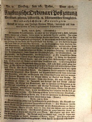 Augsburgische Ordinari Postzeitung von Staats-, gelehrten, historisch- u. ökonomischen Neuigkeiten (Augsburger Postzeitung) Dienstag 16. Februar 1813