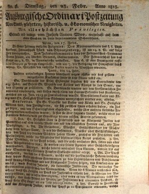 Augsburgische Ordinari Postzeitung von Staats-, gelehrten, historisch- u. ökonomischen Neuigkeiten (Augsburger Postzeitung) Dienstag 23. Februar 1813