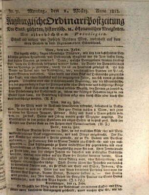 Augsburgische Ordinari Postzeitung von Staats-, gelehrten, historisch- u. ökonomischen Neuigkeiten (Augsburger Postzeitung) Montag 1. März 1813