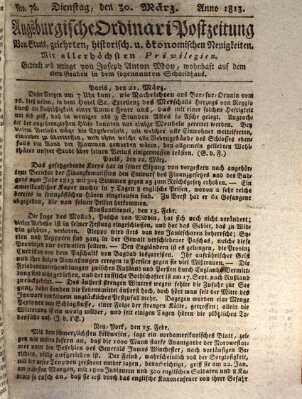 Augsburgische Ordinari Postzeitung von Staats-, gelehrten, historisch- u. ökonomischen Neuigkeiten (Augsburger Postzeitung) Dienstag 30. März 1813