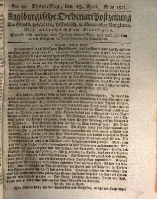 Augsburgische Ordinari Postzeitung von Staats-, gelehrten, historisch- u. ökonomischen Neuigkeiten (Augsburger Postzeitung) Donnerstag 15. April 1813