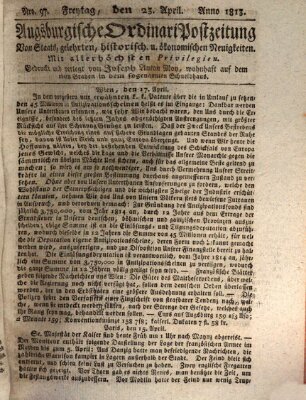 Augsburgische Ordinari Postzeitung von Staats-, gelehrten, historisch- u. ökonomischen Neuigkeiten (Augsburger Postzeitung) Freitag 23. April 1813