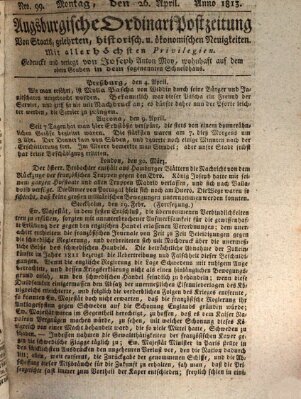 Augsburgische Ordinari Postzeitung von Staats-, gelehrten, historisch- u. ökonomischen Neuigkeiten (Augsburger Postzeitung) Montag 26. April 1813