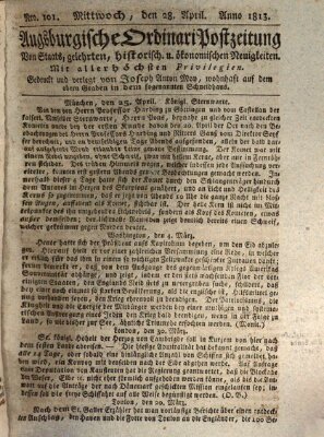 Augsburgische Ordinari Postzeitung von Staats-, gelehrten, historisch- u. ökonomischen Neuigkeiten (Augsburger Postzeitung) Mittwoch 28. April 1813