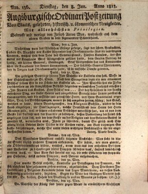 Augsburgische Ordinari Postzeitung von Staats-, gelehrten, historisch- u. ökonomischen Neuigkeiten (Augsburger Postzeitung) Dienstag 8. Juni 1813